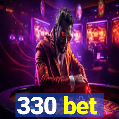 330 bet